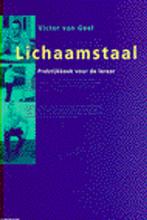 Lichaamstaal 9789055741199 V. van Geel, Boeken, Verzenden, Zo goed als nieuw, V. van Geel