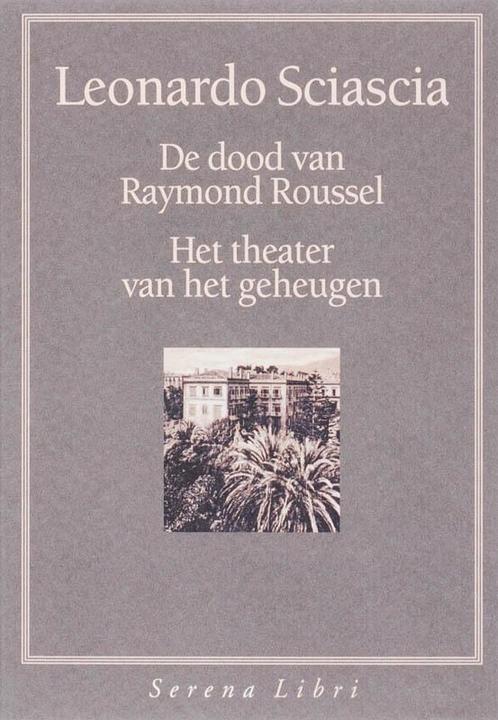 De dood van Raymond Roussel + Het theater van het geheugen, Livres, Romans, Envoi
