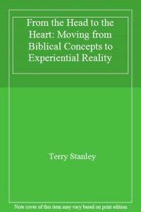 From the Head to the Heart: Moving from Biblica. Stanley,, Livres, Livres Autre, Envoi
