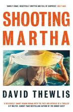 Shooting Martha 9781474621557 David Thewlis, Verzenden, David Thewlis