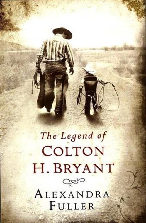 The Legend Of Colton H Bryant 9781847372758, Boeken, Overige Boeken, Gelezen, Verzenden
