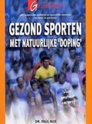 Gezond sporten met natuurlijke doping 9789021538006 P. Nijs, Verzenden, P. Nijs