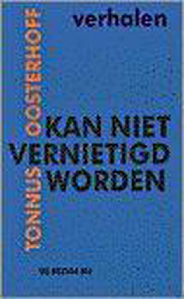 Kan niet vernietigd worden 9789023435563 Tonnus Oosterhoff, Boeken, Romans, Zo goed als nieuw, Verzenden