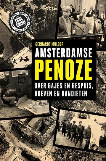 Amsterdamse penoze / True crime 9789089756824, Verzenden, Gerhardt Mulder