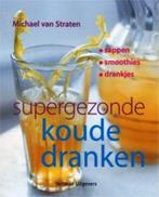 Supergezonde Koude Dranken 9789059203181, Boeken, Kookboeken, Zo goed als nieuw, Michael van Straten, Verzenden