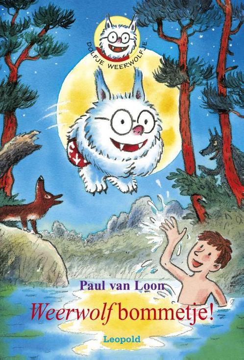 Weerwolfbommetje! / Dolfje Weerwolfje 9789025869380, Boeken, Kinderboeken | Jeugd | onder 10 jaar, Zo goed als nieuw, Verzenden