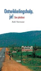 Ontwikkelingshulp, ja! 9789086597390 Adri Vermeer, Verzenden, Zo goed als nieuw, Adri Vermeer