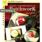 Kleine toepassingen in patchwork / Cantecleer hobbytopper, Verzenden, Gelezen, C. Vromans