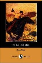 To the Last Man.by Grey, Zane New   .=, Boeken, Verzenden, Zo goed als nieuw, Zane Grey