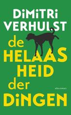 De helaasheid der dingen 9789025443689 Dimitri Verhulst, Boeken, Verzenden, Zo goed als nieuw, Dimitri Verhulst