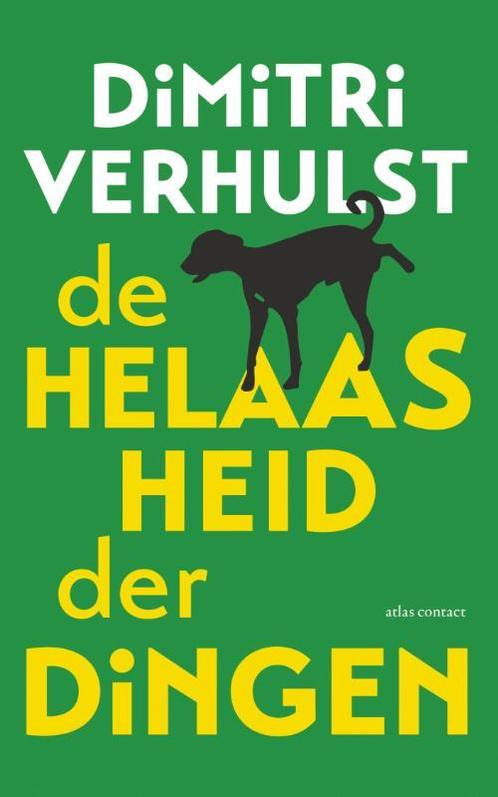De helaasheid der dingen 9789025443689 Dimitri Verhulst, Boeken, Romans, Zo goed als nieuw, Verzenden