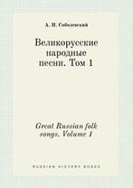 Great Russian folk songs. Volume 1. Sobolevskij, I.   New.=, Verzenden, Zo goed als nieuw, A I Sobolevskij