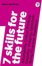 7 Skills for the Future: Adaptability, Critical Thinking,, Boeken, Verzenden, Zo goed als nieuw, Emma-Sue Prince