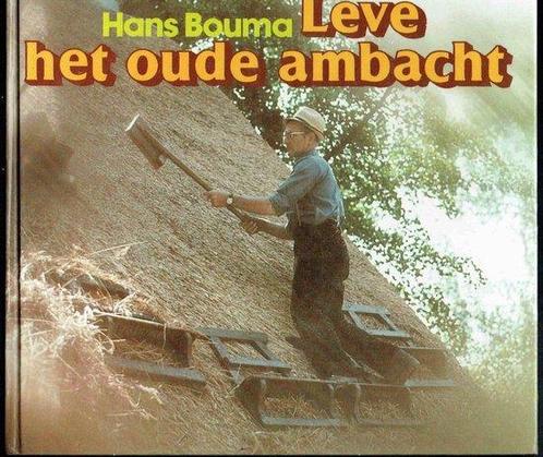 Leve het oude ambacht 9789024504800 Hans Bouma, Boeken, Overige Boeken, Gelezen, Verzenden