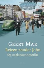 Reizen zonder John 9789045027081 Geert Mak, Boeken, Verzenden, Zo goed als nieuw, Geert Mak