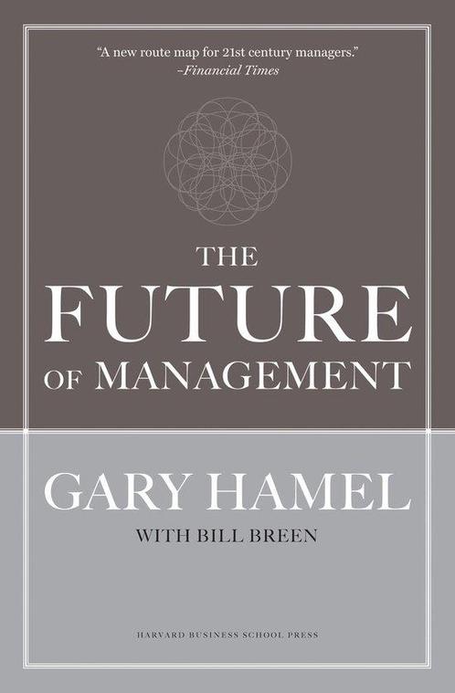 Future Of Management New Era Of Managem 9781422102503, Boeken, Overige Boeken, Zo goed als nieuw, Verzenden