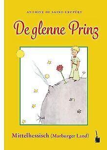 De glenne Prinz: Der kleine Prinz - Mittelhessisch ...  Book, Livres, Livres Autre, Envoi
