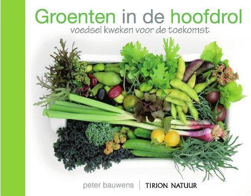 Groenten in de hoofdrol 9789052109374 Peter Bauwens, Livres, Loisirs & Temps libre, Envoi