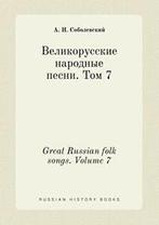 Great Russian folk songs. Volume 7. Sobolevskij, I.   New.=, Verzenden, Zo goed als nieuw, A I Sobolevskij