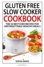 Gluten Free Slow Cooker Cookbook: The 50 Best E Recipes For, Zo goed als nieuw, Verzenden, Davis, Sofia