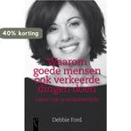 Waarom goede mensen ook verkeerde dingen doen 9789063053871, Boeken, Verzenden, Gelezen, Donna Ford