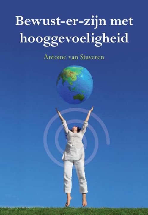Bewust-er-zijn met hooggevoeligheid 9789089543196, Boeken, Psychologie, Zo goed als nieuw, Verzenden