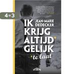 Ik krijg altijd* gelijk 9789464369168 Jean-Marie Dedecker, Boeken, Verzenden, Zo goed als nieuw, Jean-Marie Dedecker