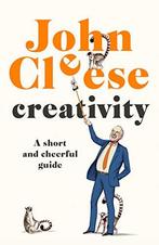 Creativity: A Short and Cheerful Guide, Cleese, John, John Cleese, Verzenden