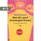 Man Zoekt Sport Vrouw Geen Bezwaar 9789060052952 Dolf Jansen, Verzenden, Zo goed als nieuw, Dolf Jansen