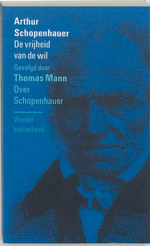 De vrijheid van de wil . Over Schopenhauer / Filosofische, Boeken, Filosofie, Gelezen, Verzenden