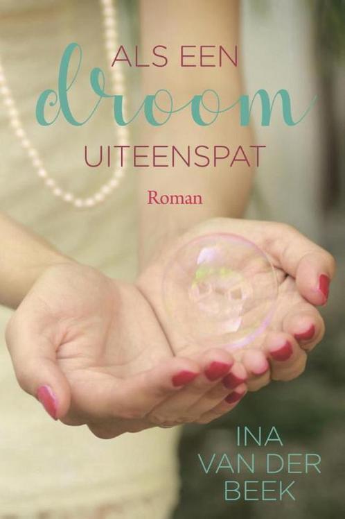 Als een droom uiteenspat 9789401909402 Ina van der Beek, Livres, Livres régionalistes & Romans régionalistes, Envoi