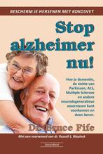 Stop Alzheimer nu! 9789079872893 Bruce Fife, Boeken, Verzenden, Zo goed als nieuw, Bruce Fife