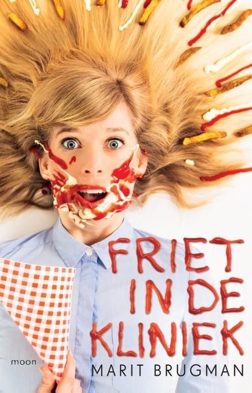 Friet in de kliniek 9789048839759 Marit Brugman, Boeken, Kinderboeken | Jeugd | 13 jaar en ouder, Zo goed als nieuw, Verzenden