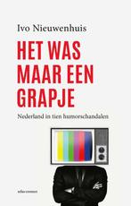 Het was maar een grapje 9789045044903, Gelezen, Ivo Nieuwenhuis, Verzenden
