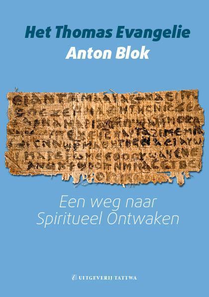 Het Thomas evangelie 9789076407548 Anton Blok, Boeken, Esoterie en Spiritualiteit, Gelezen, Verzenden