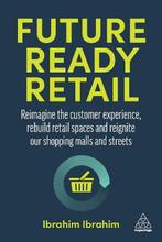 Future-Ready Retail 9781398603349 Ibrahim Ibrahim, Boeken, Verzenden, Zo goed als nieuw, Ibrahim Ibrahim