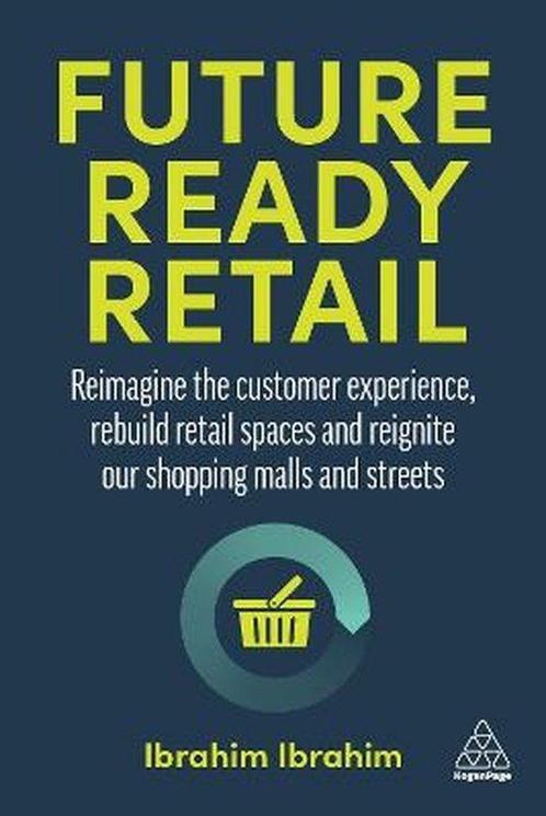 Future-Ready Retail 9781398603349 Ibrahim Ibrahim, Boeken, Overige Boeken, Zo goed als nieuw, Verzenden