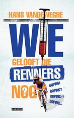 Wie gelooft die renners nog? 9789048818235 Hans Vandeweghe, Verzenden, Gelezen, Hans Vandeweghe