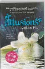 Illusions / Wings-reeks / 3 9789022326008 Aprilynne Pike, Boeken, Verzenden, Gelezen, Aprilynne Pike