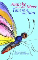 Toveren met taal 9789069638348 Anneke van der Meer, Verzenden, Anneke van der Meer