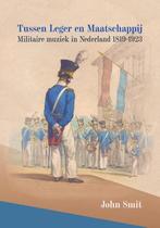 Tussen leger en maatschappij 9789087049430 John Smit, Verzenden, Zo goed als nieuw, John Smit