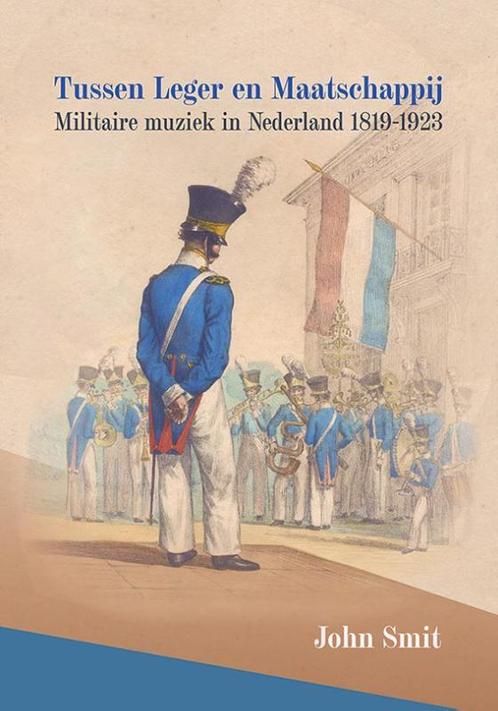 Tussen leger en maatschappij 9789087049430 John Smit, Boeken, Muziek, Zo goed als nieuw, Verzenden