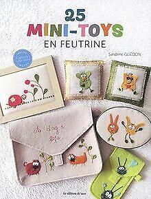 25 mini-toys en feutrine  Guédon, Sandrine  Book, Livres, Livres Autre, Envoi