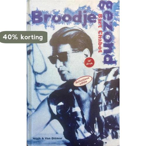 Broodje gezond 9789038814070 Bart Chabot, Boeken, Romans, Gelezen, Verzenden