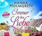 Immer der Liebe entgegen: .  Holmgren, Hanna  Book, Gelezen, Holmgren, Hanna, Verzenden