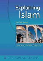Explaining Islam: Islam from a Catholic Perspective, J M Gaskell, Verzenden