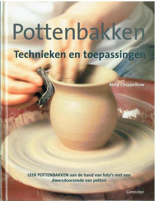 Pottenbakken Technieken En Toepassingen 9789021332512, Livres, Loisirs & Temps libre, Envoi