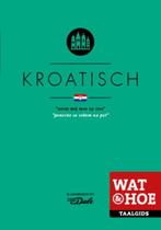 Kroatisch / Wat & hoe taalgids 9789021562117, Boeken, Verzenden, Zo goed als nieuw, Wat & Hoe taalgids