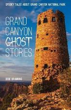 Grand Canyon Ghost Stories 9781606390320, Debe Branning, Verzenden