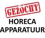 !! GEZOCHT !! HORECA APPARATUUR !! ***24h BOD via WhatsApp**